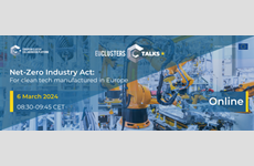 Net-Zero Industry Act: For clean tech manufactured in Europe, EU Clusters Talk - 6 March 2024